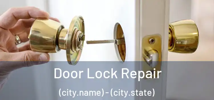 Door Lock Repair (city.name) - (city.state)